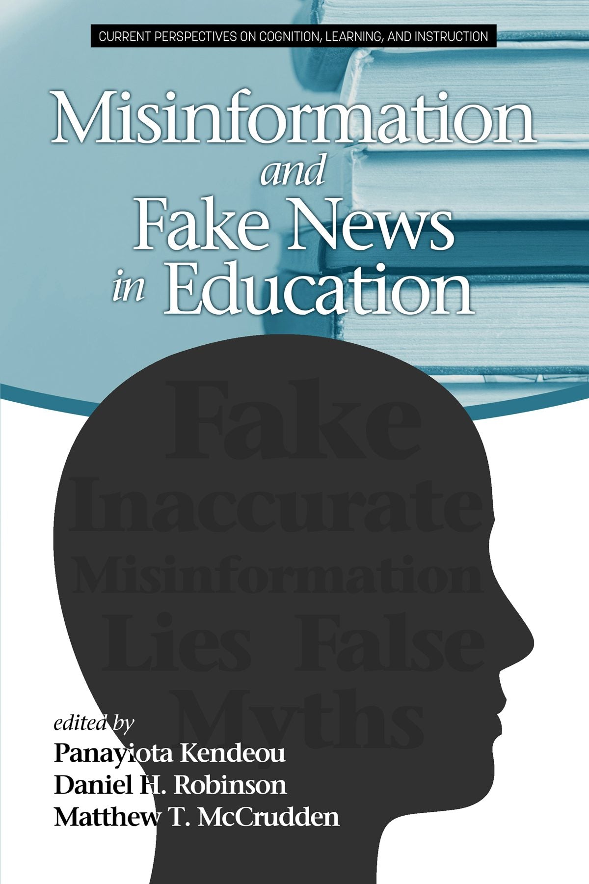 Book cover image for Misinformation and Fake News in Education ISBN: 9781641138512